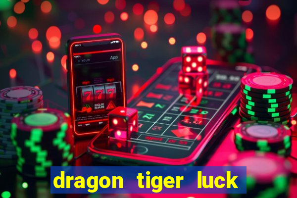 dragon tiger luck demo dinheiro infinito